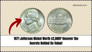 1971 Jefferson Nickel Worth $2,000? Uncover the Secrets Behind Its Value!