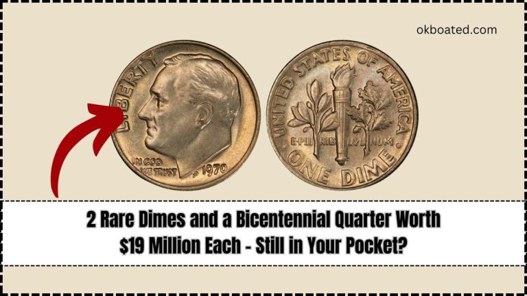 2 Rare Dimes and a Bicentennial Quarter Worth $19 Million Each – Still in Your Pocket?