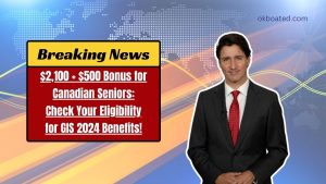 $2,100 + $500 Bonus for Canadian Seniors: Check Your Eligibility for GIS 2024 Benefits!