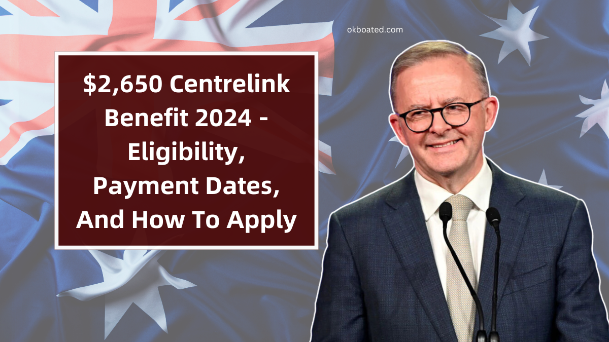 $2,650 Centrelink Benefit 2024 - Eligibility, Payment Dates, And How To Apply