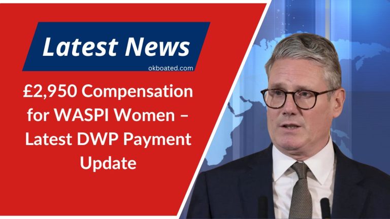 £2,950 Compensation for WASPI Women – Latest DWP Payment Update