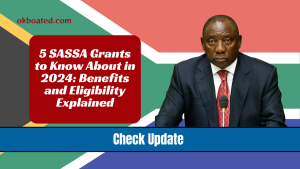 5 SASSA Grants to Know About in 2024: Benefits and Eligibility Explained