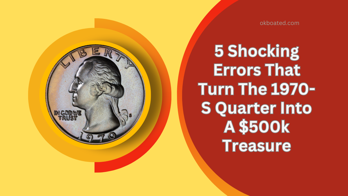 5 Shocking Errors That Turn The 1970-S Quarter Into A $500k Treasure