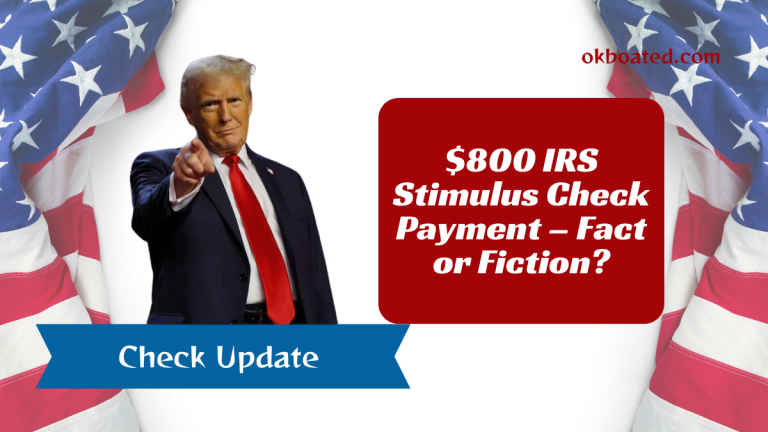 $800 IRS Stimulus Check Payment – Fact or Fiction