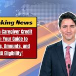 Canada Caregiver Credit 2024: Your Guide to Claims, Amounts, and CRA Eligibility!