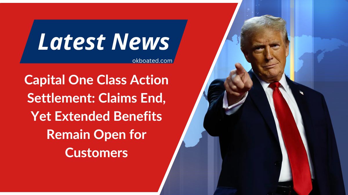 Capital One Class Action Settlement: Claims End, Yet Extended Benefits Remain Open for Customers