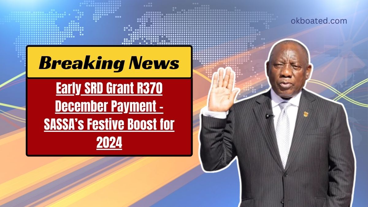 Early SRD Grant R370 December Payment - SASSA’s Festive Boost for 2024