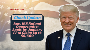 New IRS Refund Opportunity Apply by January 14 to Claim Up to $6,600