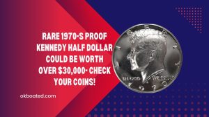 Rare 1970-S Proof Kennedy Half Dollar Could Be Worth Over $30,000- Check Your Coins!