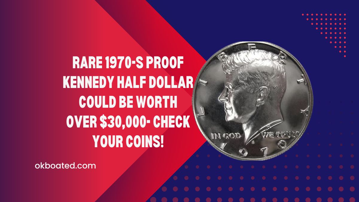 Rare 1970-S Proof Kennedy Half Dollar Could Be Worth Over $30,000- Check Your Coins!