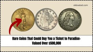 Rare Coins That Could Buy You a Ticket to Paradise- Valued Over $500,000