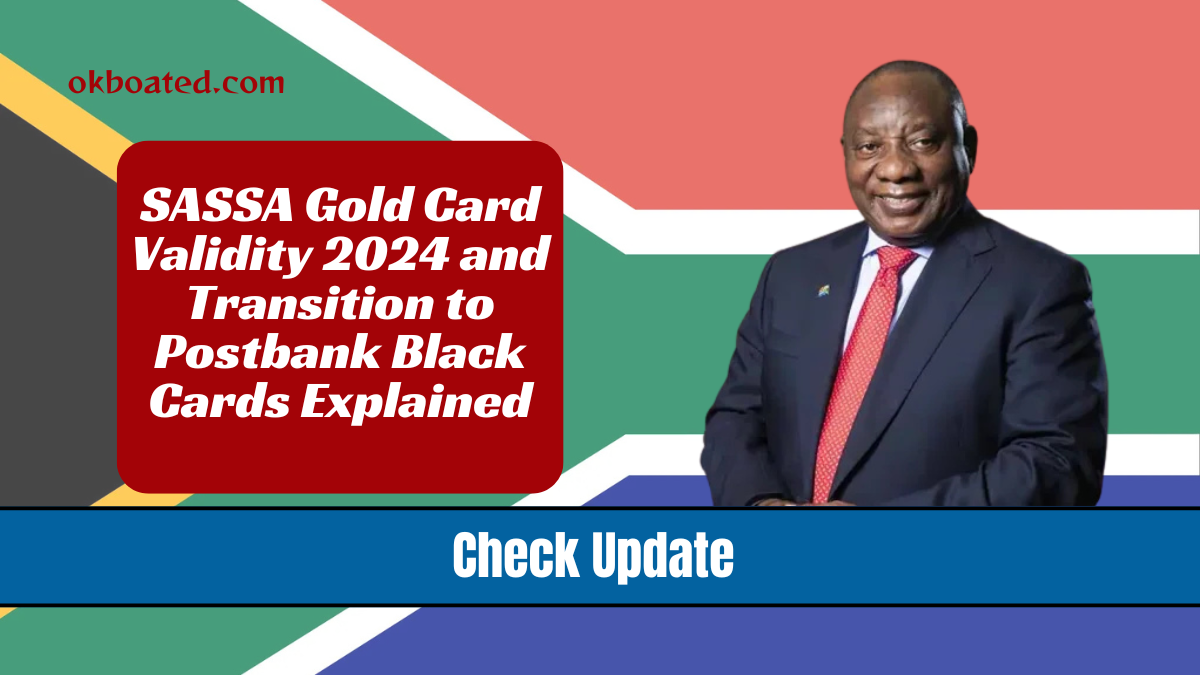 SASSA Gold Card Validity 2024 and Transition to Postbank Black Cards Explained