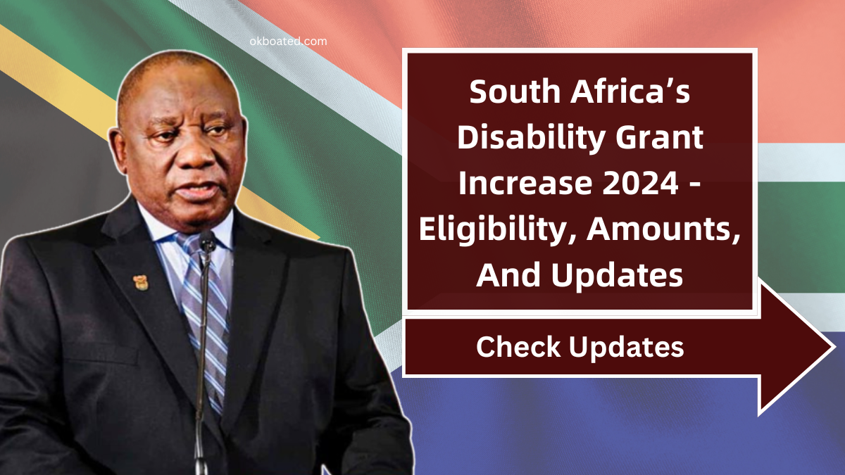 South Africa’s Disability Grant Increase 2024 - Eligibility, Amounts, And Updates