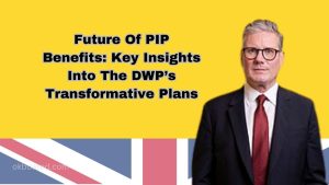 Future Of PIP Benefits: Key Insights Into The DWP’s Transformative Plans