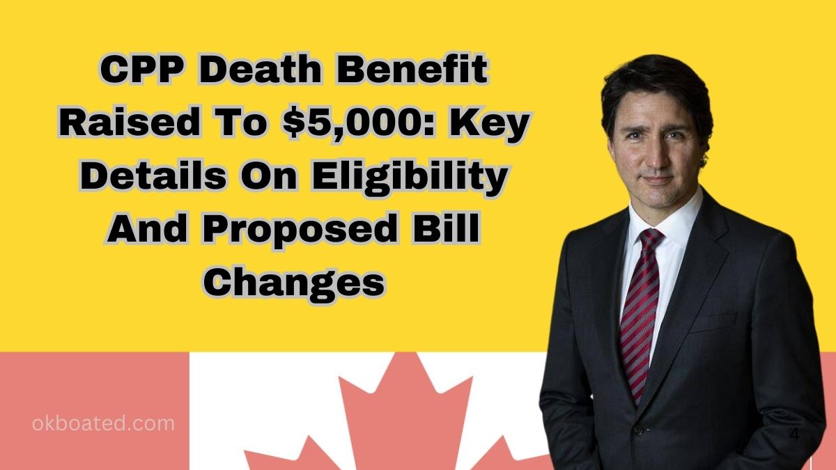 CPP Death Benefit Raised To $5,000: Key Details On Eligibility And Proposed Bill Changes