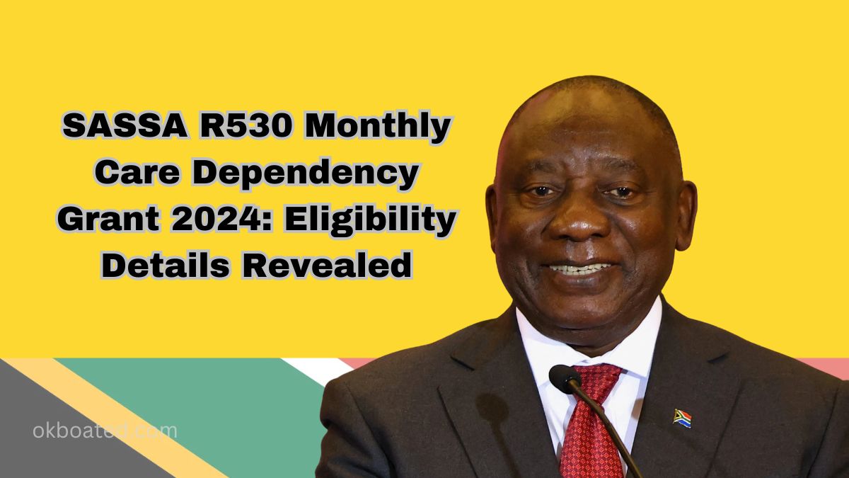 SASSA R530 Monthly Care Dependency Grant 2024: Eligibility Details Revealed