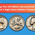 Unveiling The $45 Million Bicentennial Quarter And 4 High-Value Hidden Treasures