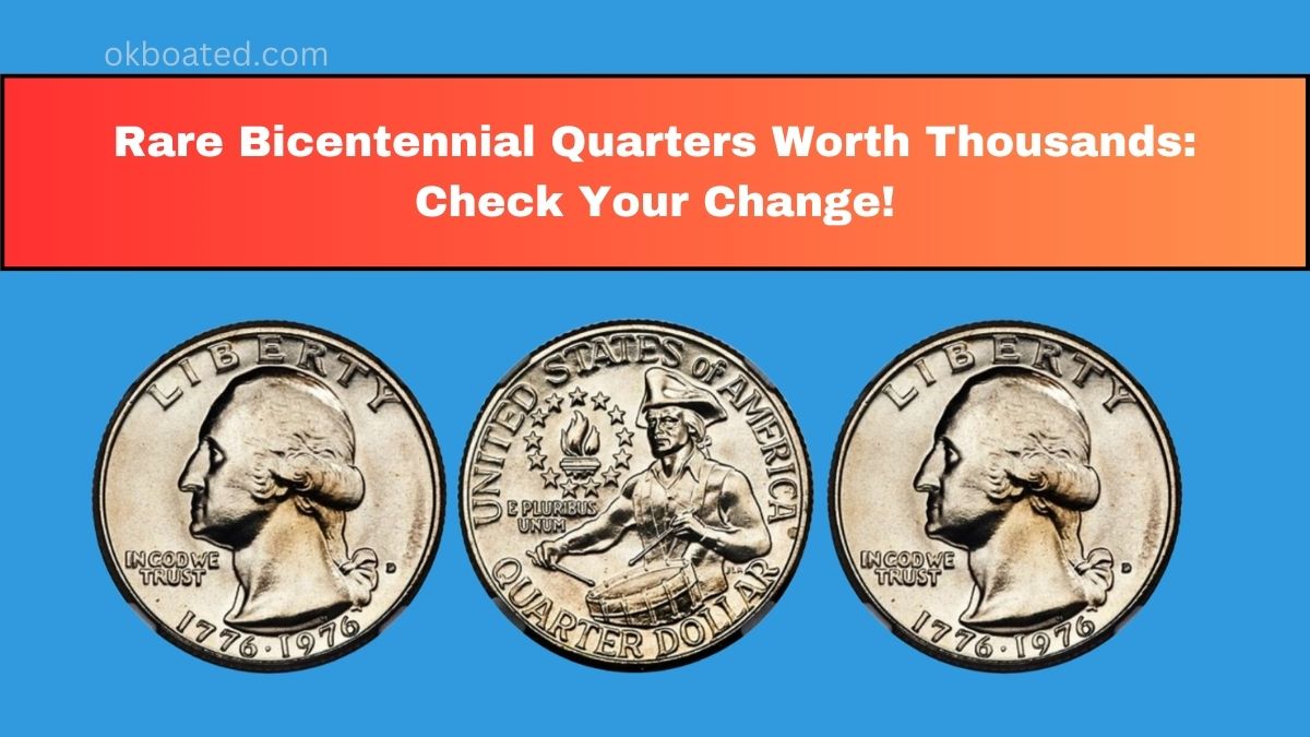 Rare Bicentennial Quarters Worth Thousands: Check Your Change!