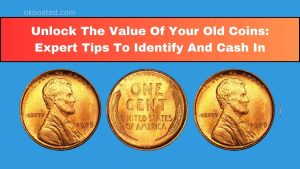 Unlock The Value Of Your Old Coins: Expert Tips To Identify And Cash In